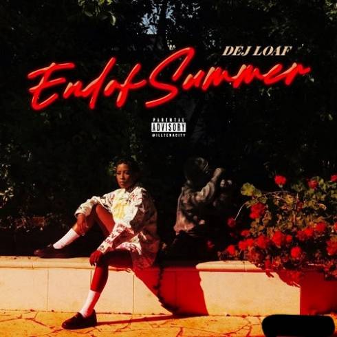 Dej Loaf - End of Summer