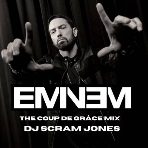 Eminem & Scram Jones - The Coup De Grace Mix