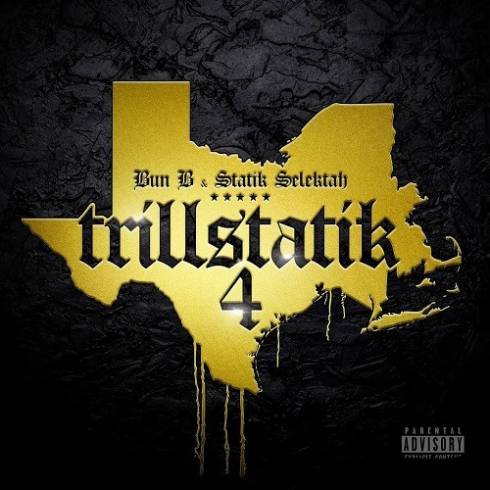 Bun B & Statik Selektah - Trillstatik 4