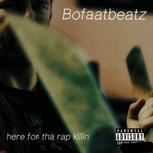 BoFaatBeatz - Here for Tha Rap Killin