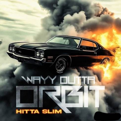 Hitta Slim - Wayy Outta Orbit