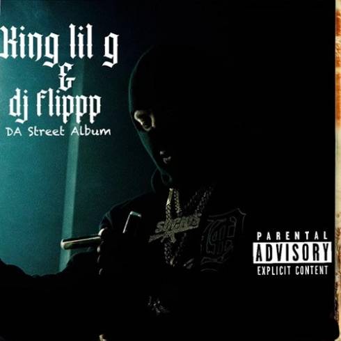 King Lil G & DJ Flippp - Da Street Album